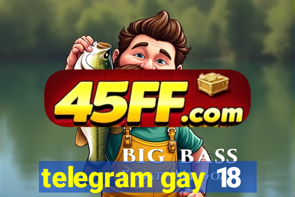 telegram gay 18